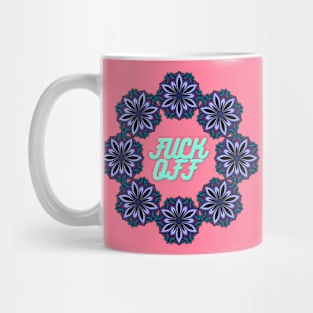 Fuck off, thank you. Mug